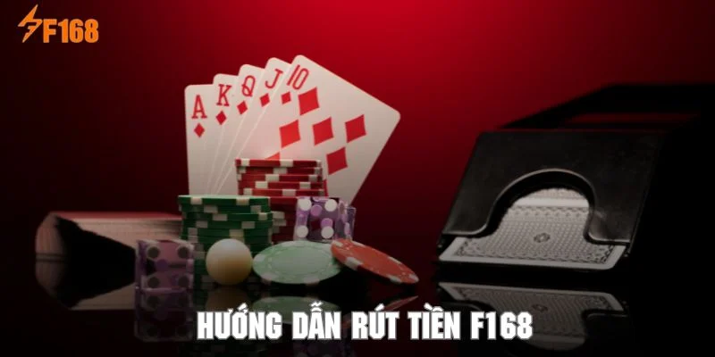 Rút Tiền F168 – Hướng Dẫn Giao Dịch Nhanh Cho Newbie Rút Tiền F168 – Hướng Dẫn Giao Dịch Nhanh Cho Newbie